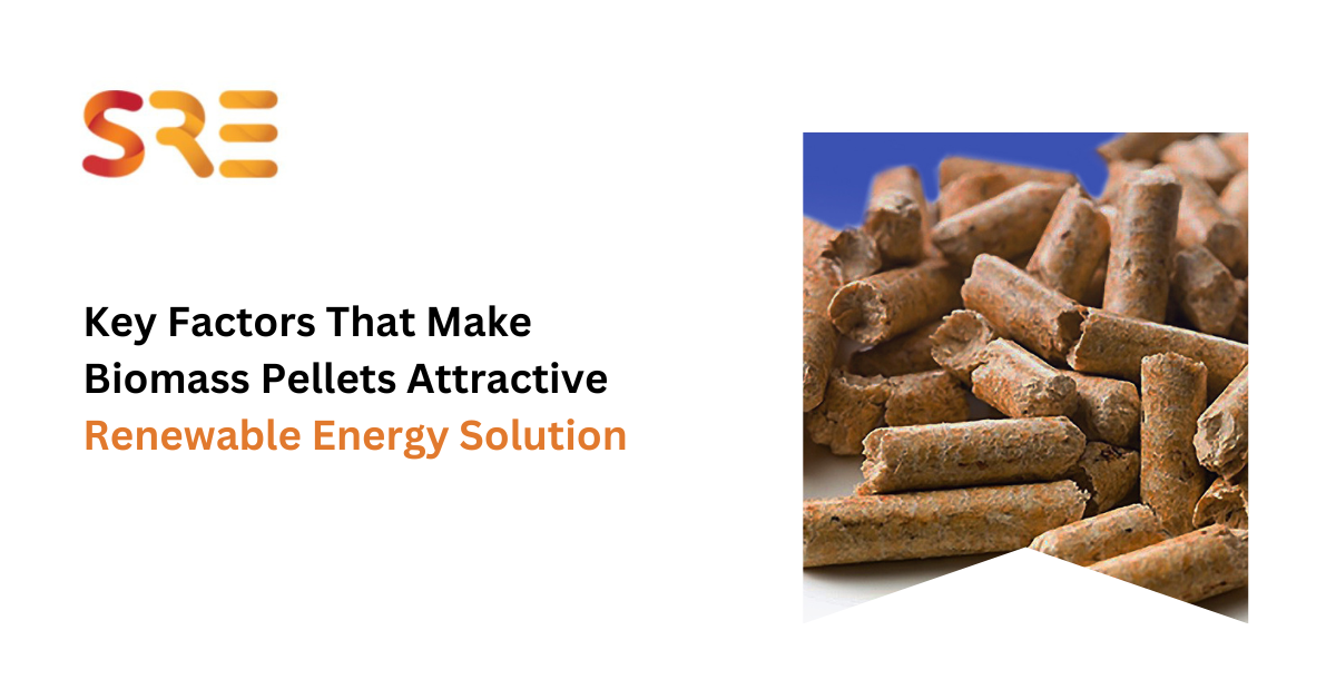 Key Factors That Make Biomass Pellets Attractive Renewable Energy Solution