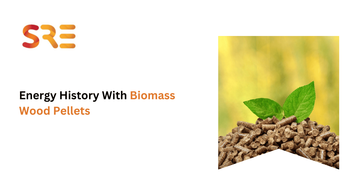 Energy History With Biomass Wood Pellets